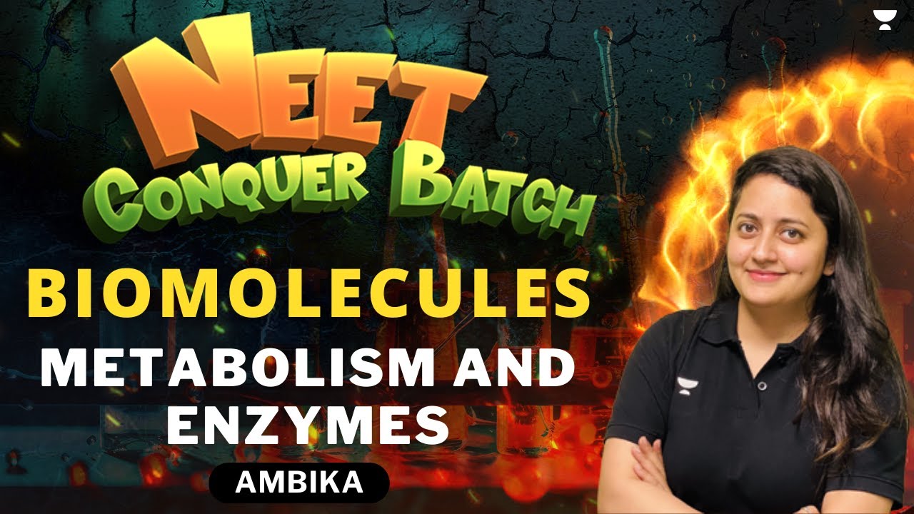 Biomolecules | Metabolism and Enzymes | Detailed Marathon | NEET 2024 Conquer Batch | Ambika