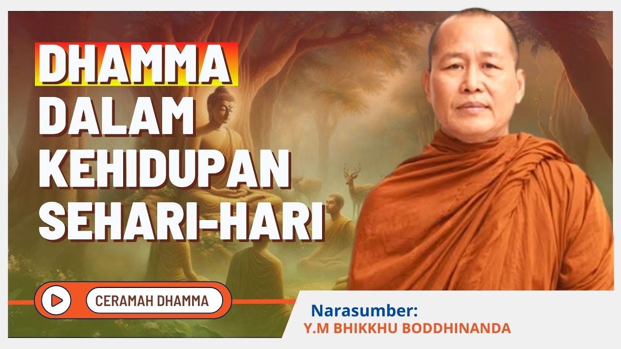Ceramah Dhamma: Dhamma Dalam Kehidupan Sehari-hari || YM. Bhikkhu Boddhinanda || Dhamma Nusantara