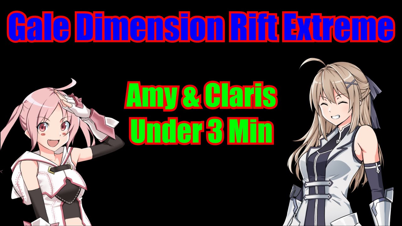 Gale Dimension Rift Extreme Amy and Claris - Epic Conquest 2