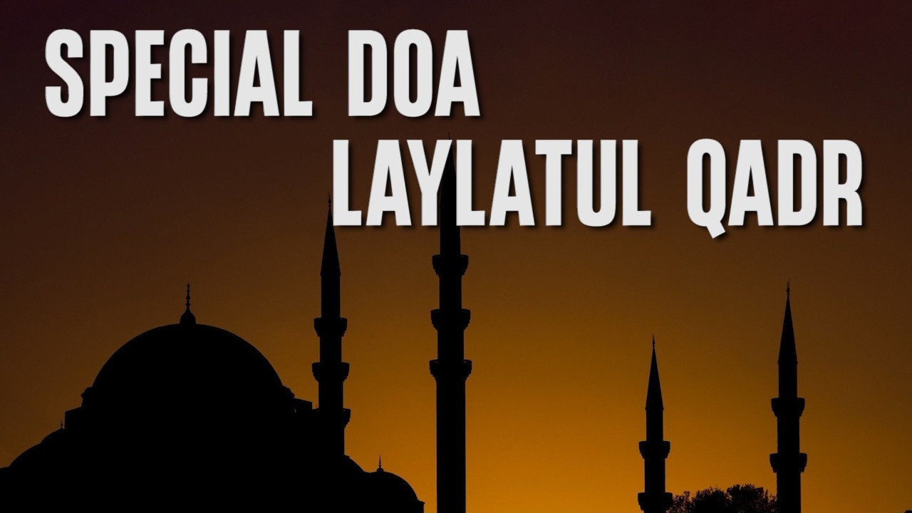 Special  Doa (Prayer) on the Night of Laylatul Qadr | Alaa Aqel