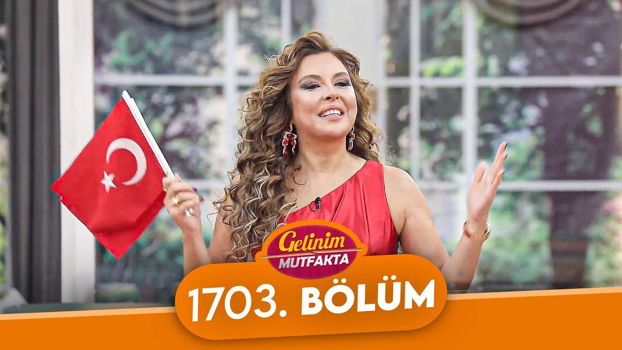 Gelinim Mutfakta 1703. Bölüm - 29 Ekim Çarşamba
