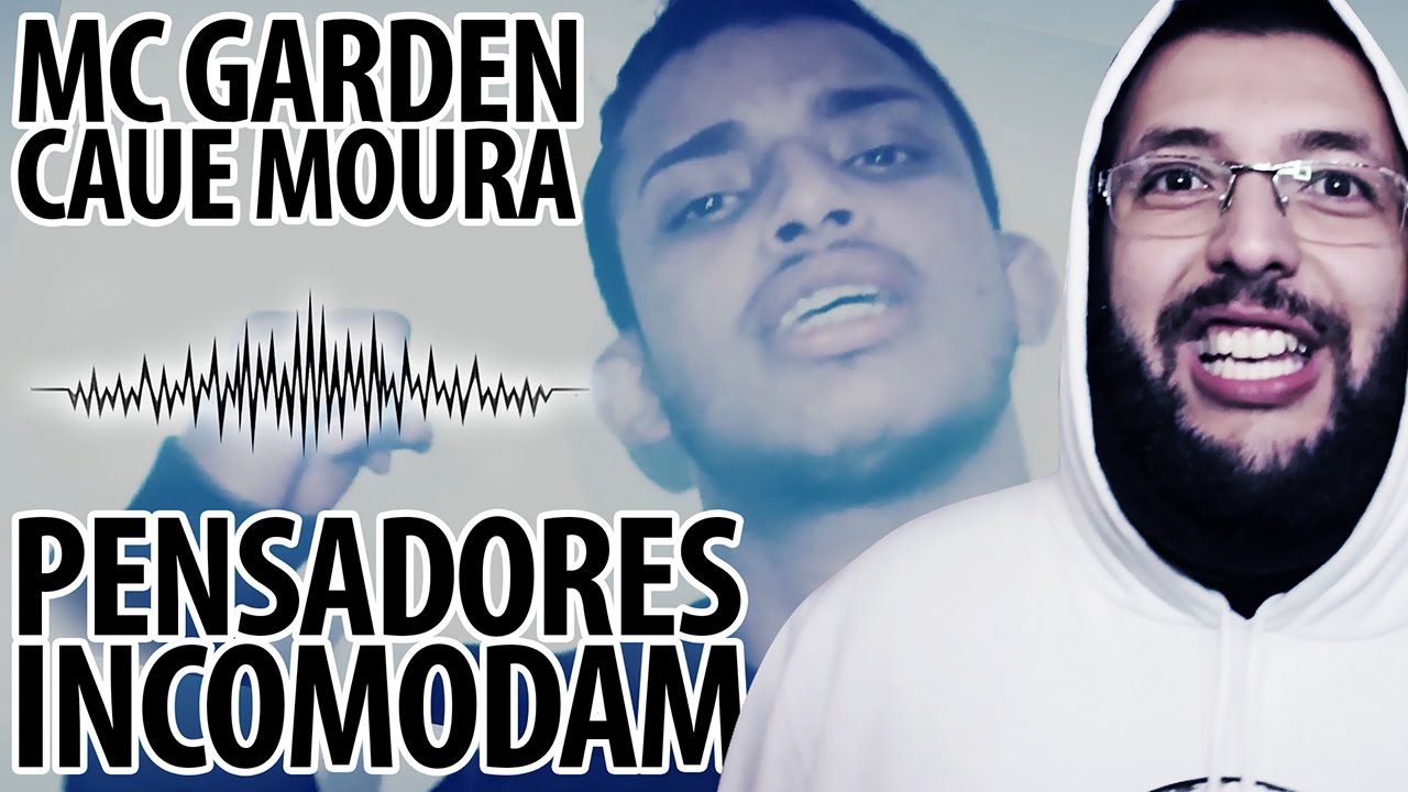 MC GARDEN E CAUE MOURA - PENSADORES INCOMODAM ♫