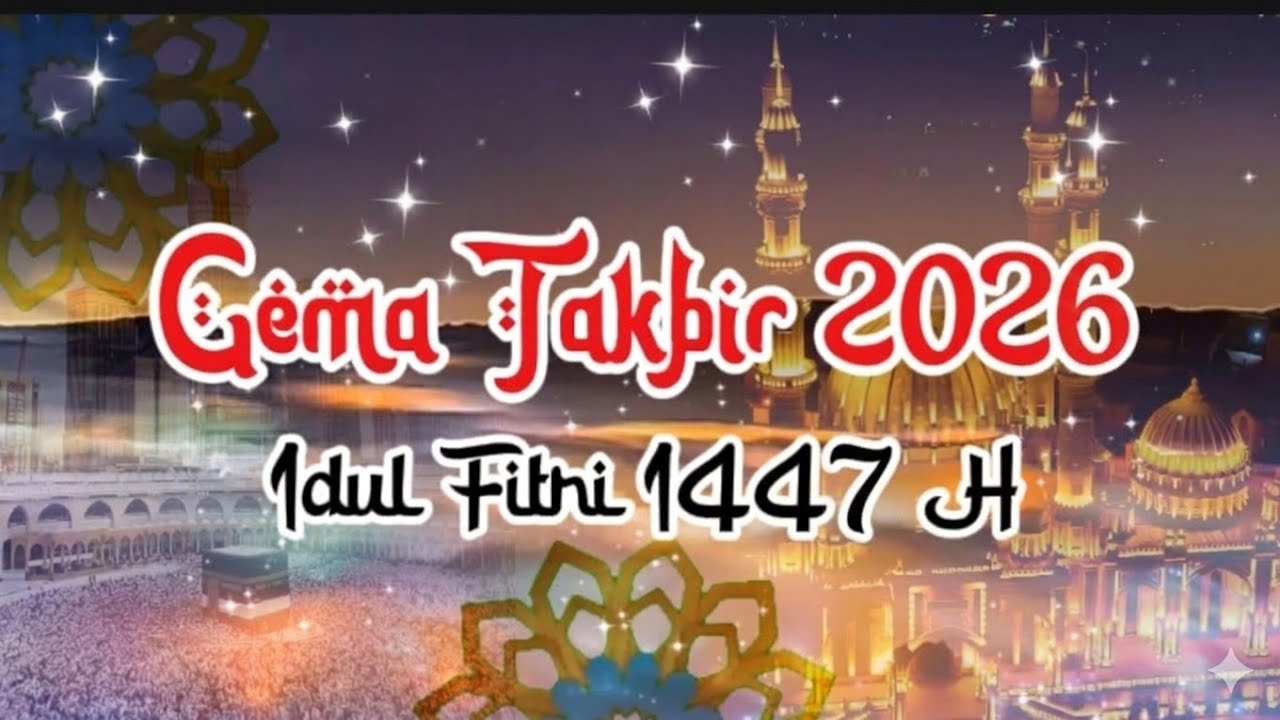 Gema Takbir 2025 | Takbiran Idul Fitri Menyentuh Hati