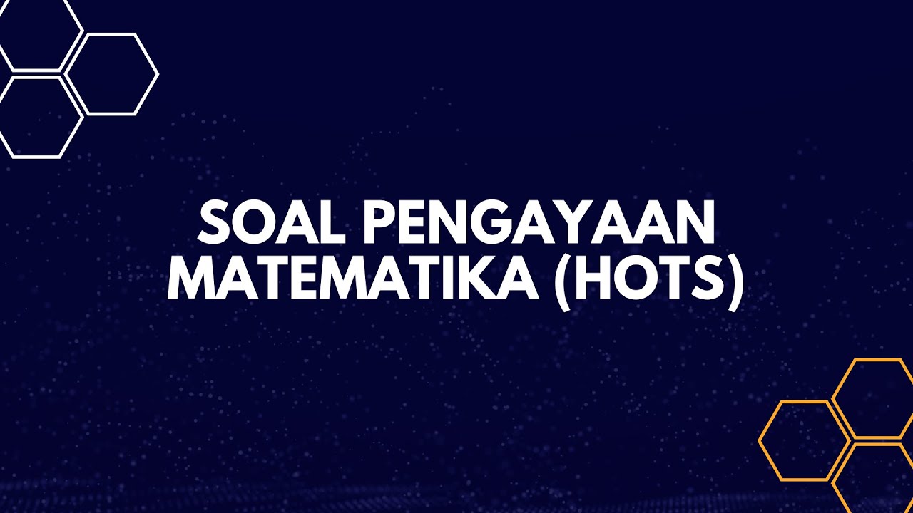 SOAL MATEMATIKA TINGKAT HOTS - MATEMATIKA SMA