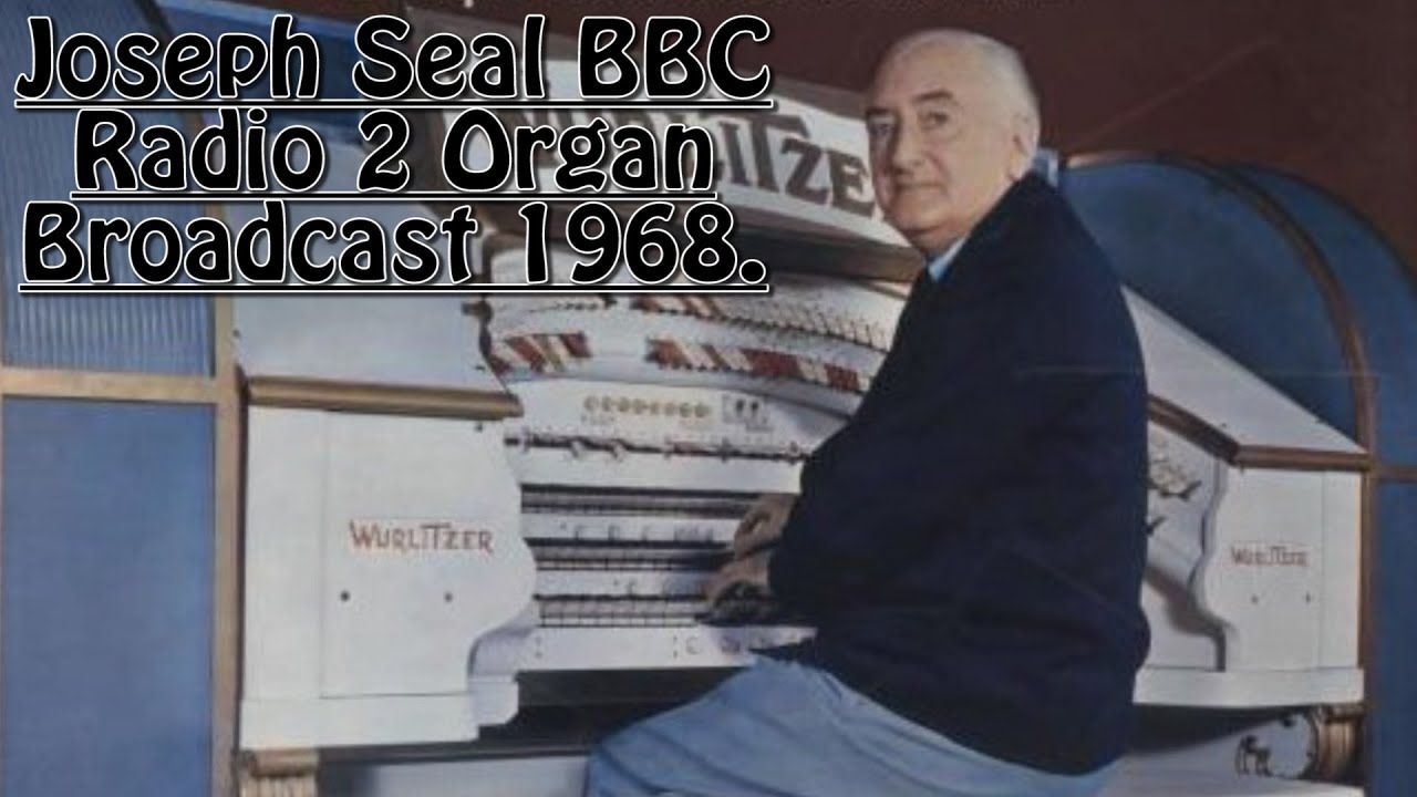 Joseph Seal Organ Broadcast BBC Radio 2 1968