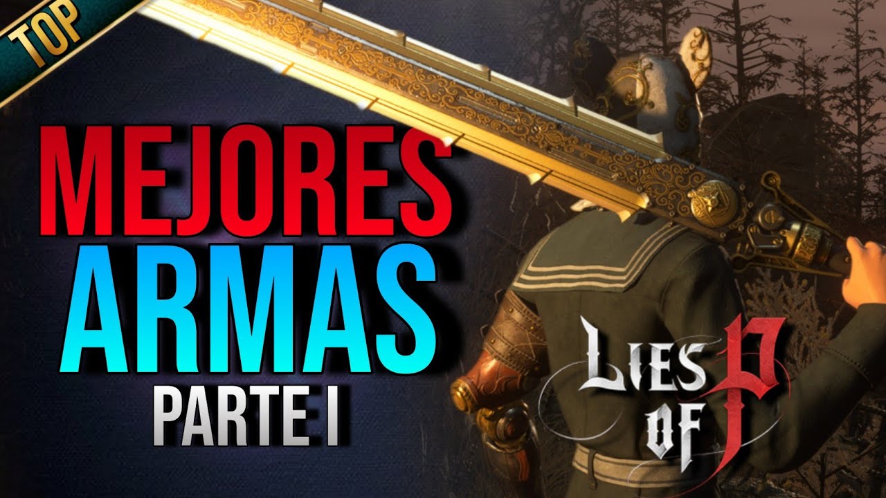 LAS MEJORES ARMAS DE LIES OF P ▶▶ Las armas IMPRESCINDIBLES  de la primera mitad #liesofp