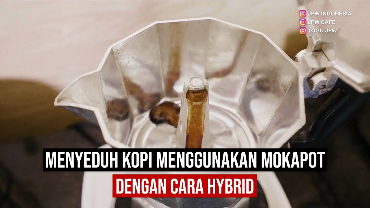 MENYEDUH KOPI MENGGUNAKAN MOKAPOT DENGAN CARA HYBRID