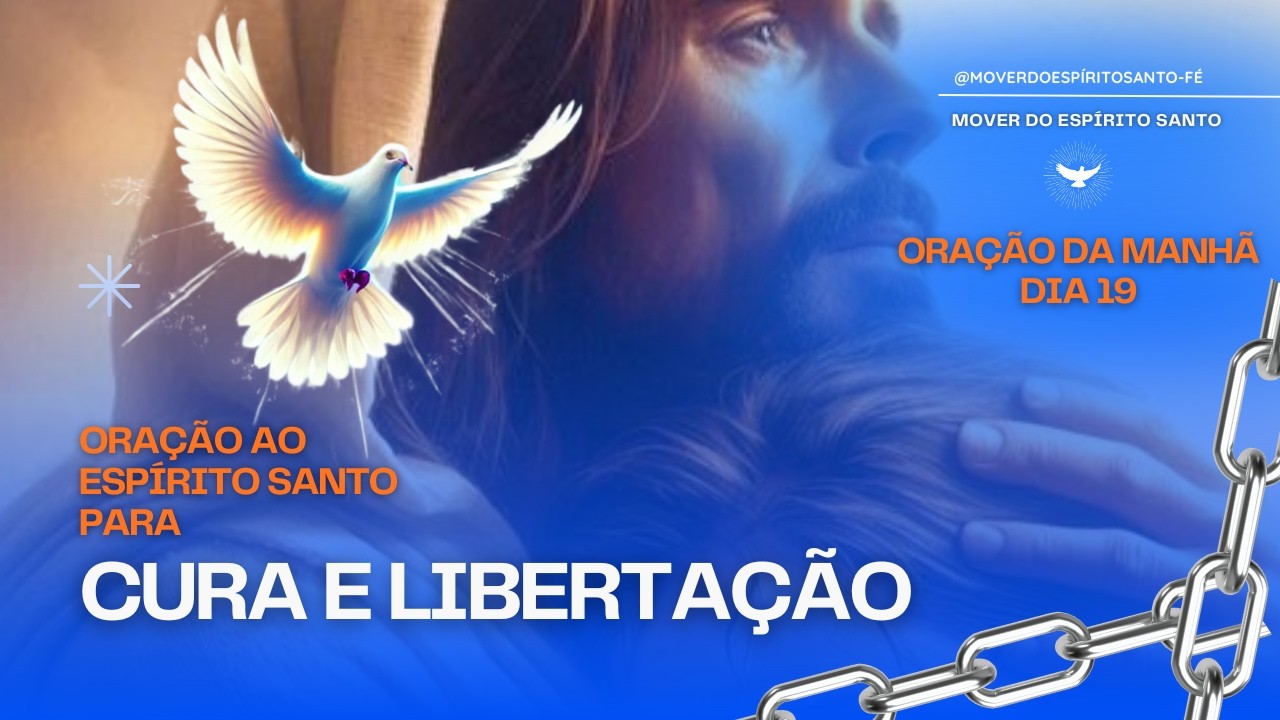Oração ao Espírito Santo para Cura e Libertação | Oração da manhã | Dia 19