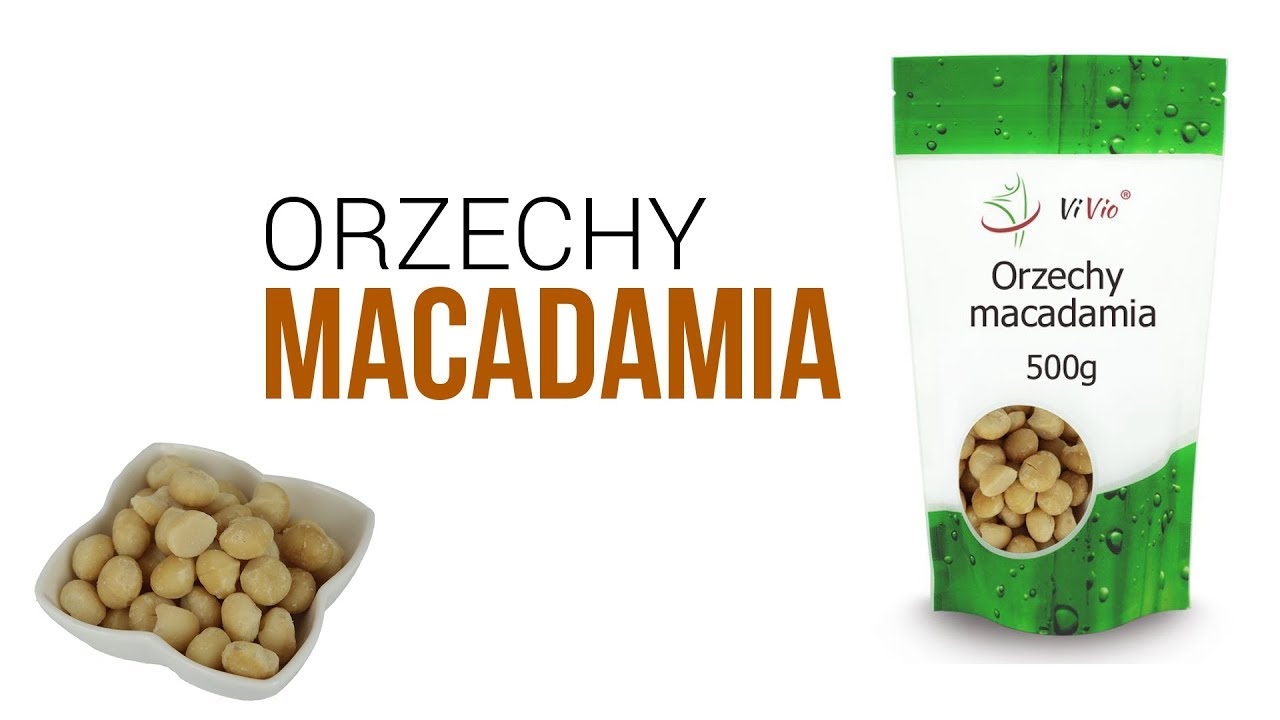 ORZECHY MACADAMIA- na czym polega ich fenomen?