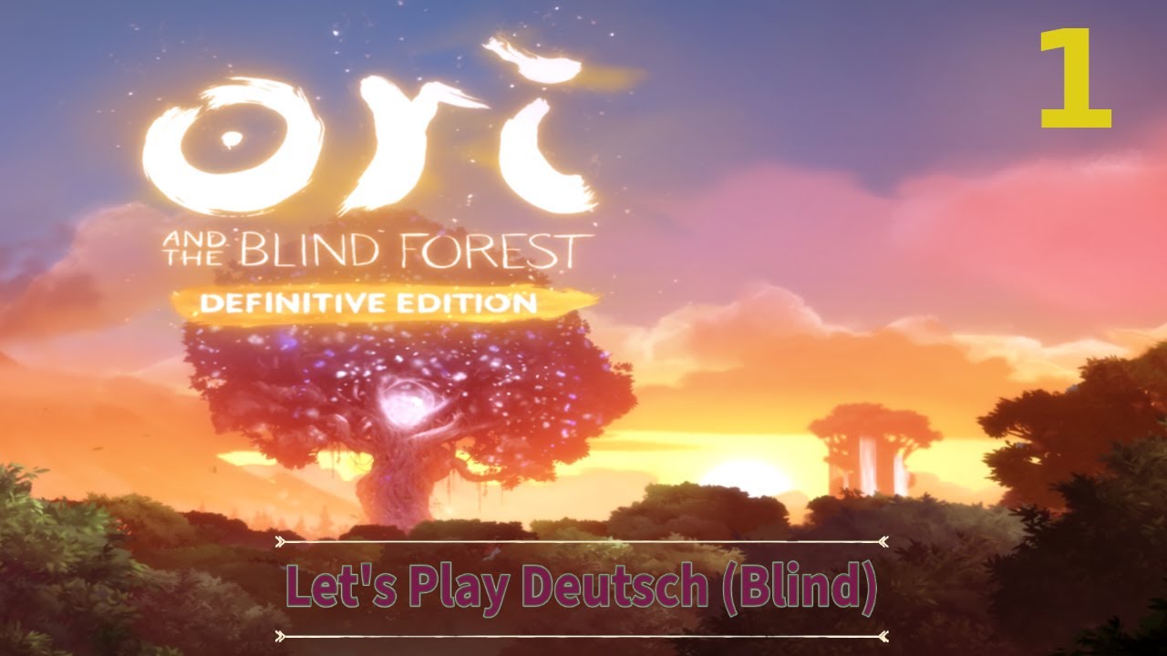 Ein trauriger Start - Let`s Play Deutsch (Blind) - Ori and the Blind Forest Definitive Edition