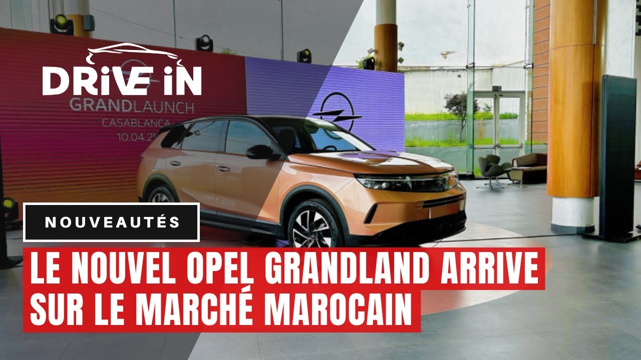 Le nouvel Opel Grandland arrive sur le marché marocain