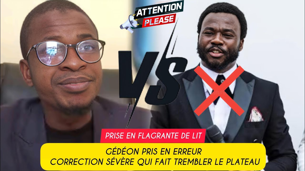 💢🛑GÉDÉON PRIS EN ERREUR (correction qui fait trembler le) PLATEAU