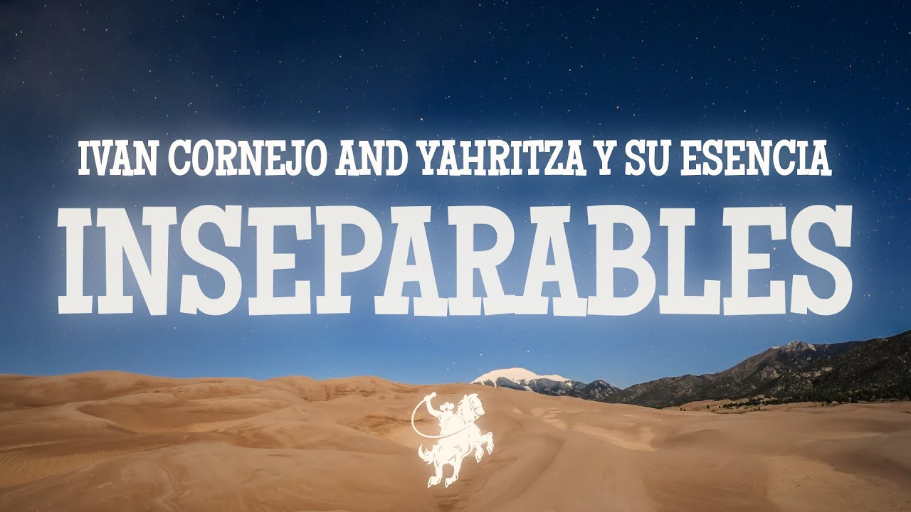 Yahritza Y Su Esencia & Ivan Cornejo - Inseparables (Lyrics/Letras)