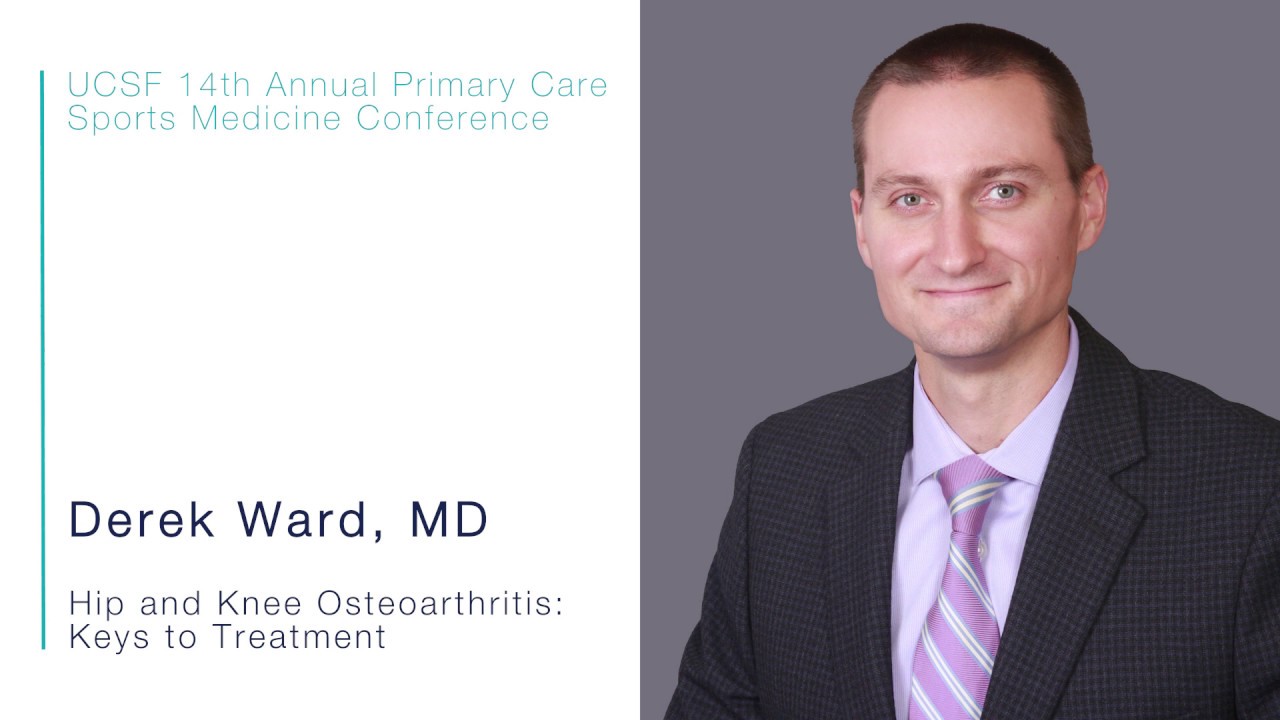 Hip and Knee Osteoarthritis: Keys to Treatment - Derek Ward, MD