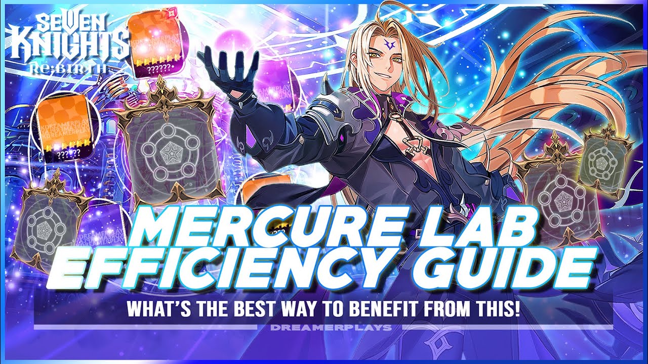 Что делать в ЛАБОРАТОРИИ MERCURE? ~Лучшие рекомендации и мысли~ | Seven Knights Re:BIRTH