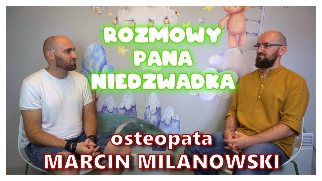 Rozmowy Pana Niedźwiadka - osteopata Marcin Milanowski e03