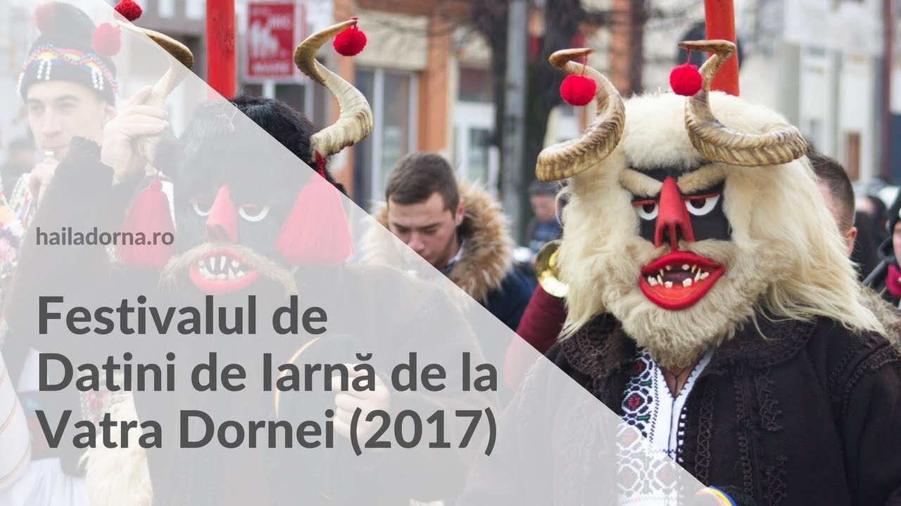 Festivalul de Datini și Obiceiuri de Iarnă „Porniți plugul, feți frumoși” de la Vatra Dornei (2017)