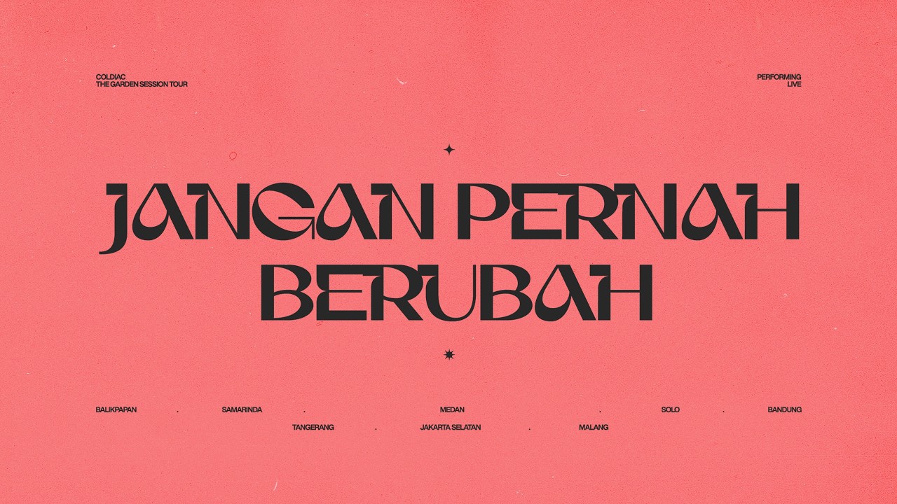 Coldiac - Jangan Pernah Berubah (Live from The Garden Session Tour)