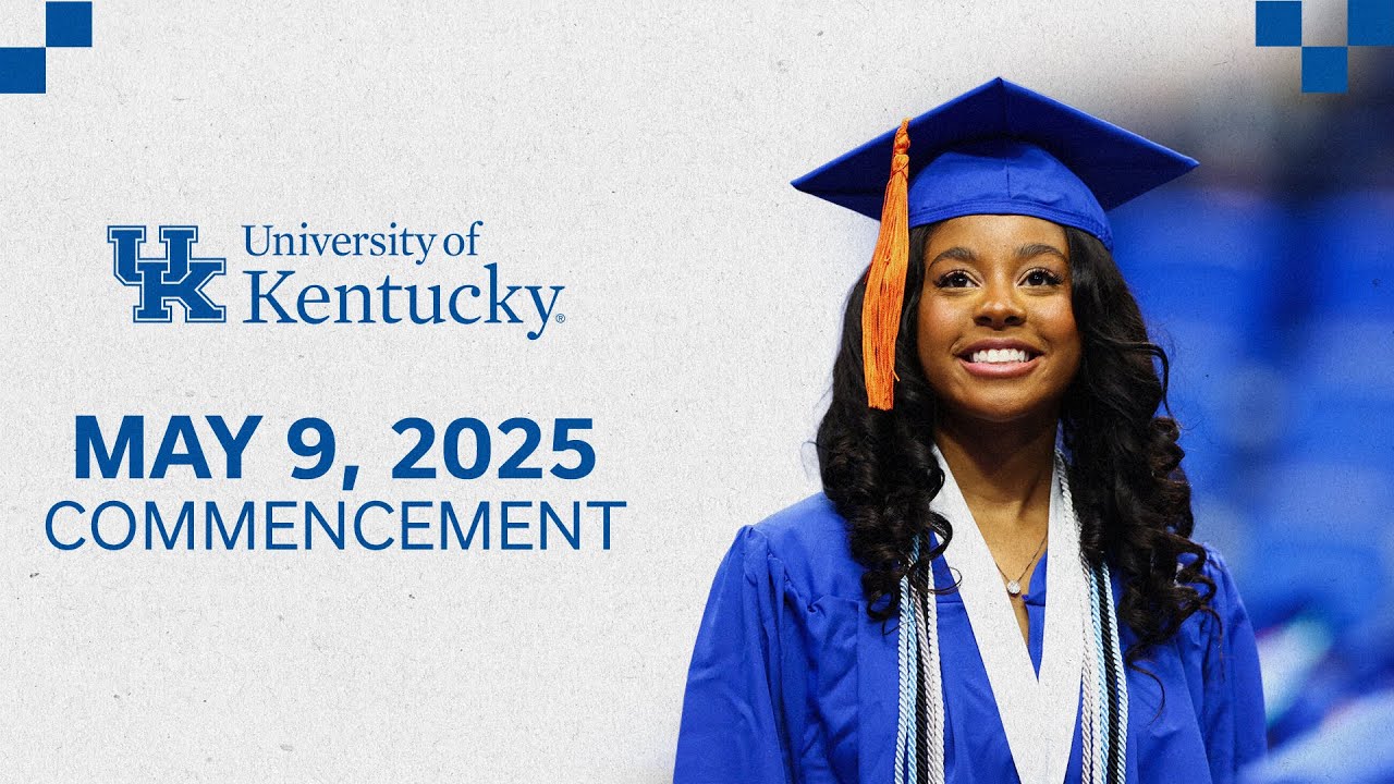 WATCH HERE: University of Kentucky May 2025 FRIDAY Commencement Ceremonies