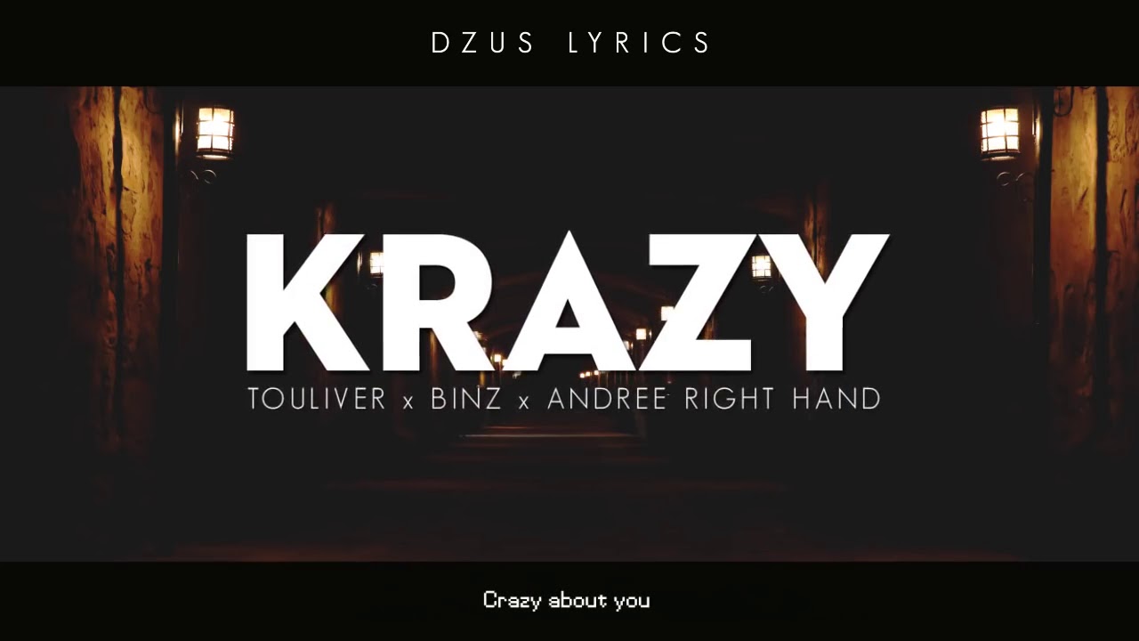 (Lyrics HD) KRAZY   Touliver x Binz x Andree Right Hand x Evy ( DZUS LYRICS)
