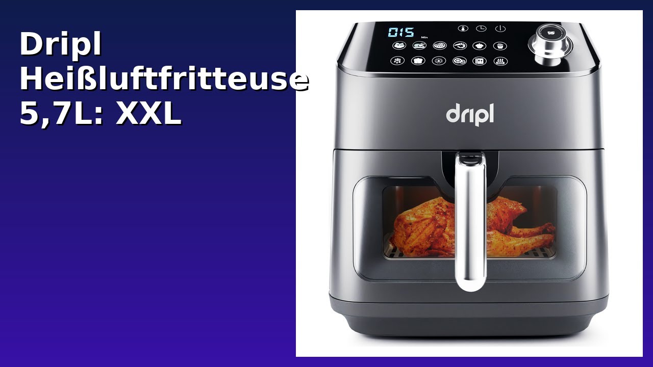 BEWERTUNG (2025): Dripl Heißluftfritteuse 5,7L: XXL AirFryer mit LCD.. WESENTLICHE Einzelheiten