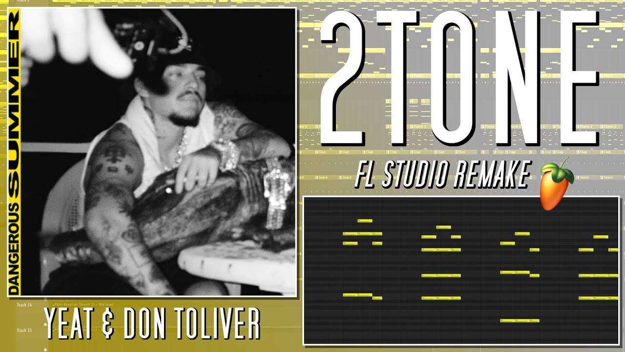 How Yeat, Don Toliver - 2TONE Was Made {FL STUDIO BREAKDOWN}