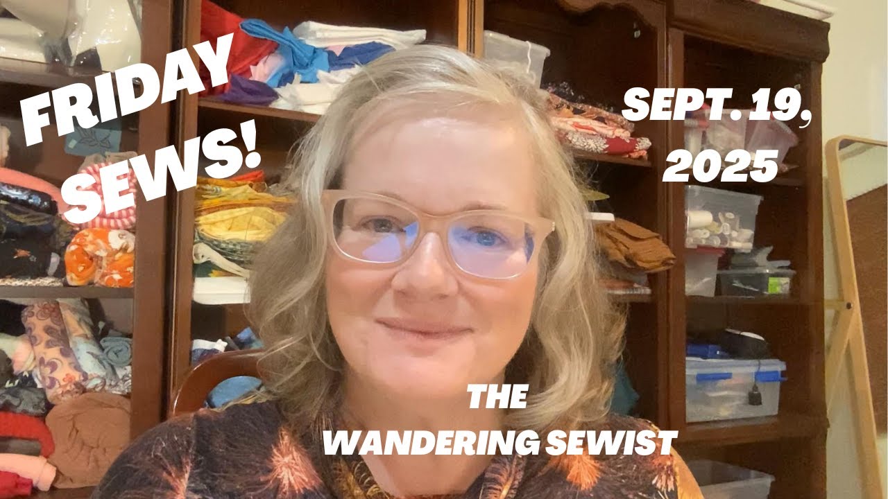 Friday Sews September 19, 2025