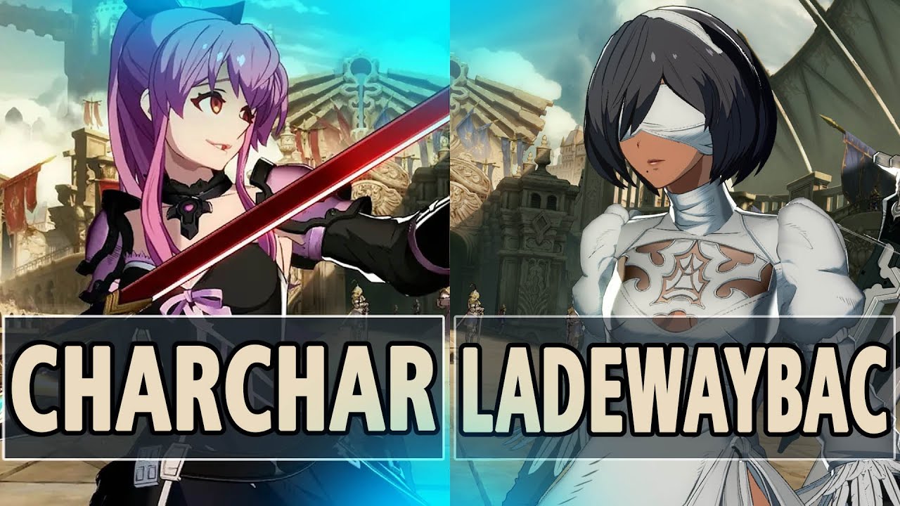 GBVSR:🔥CharChar (Vira) Vs Ladewaybac (2B)🔥| High Level Gameplay.