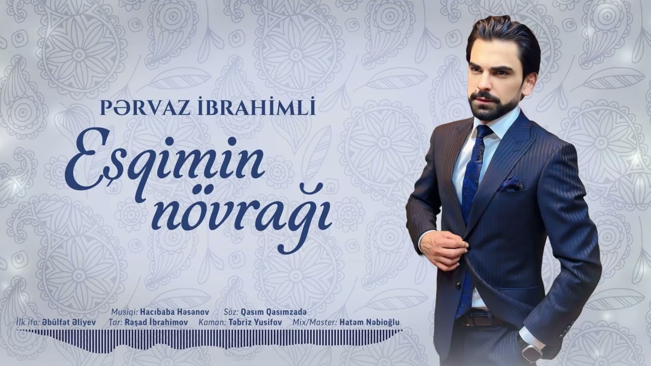 Pervaz İbrahimli - Eşqimin Növrağı
