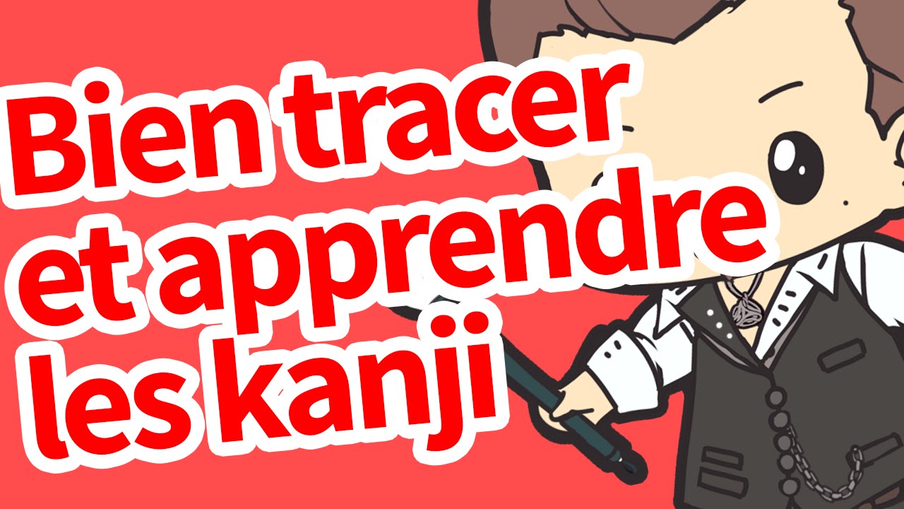 Bien tracer et apprendre les kanji