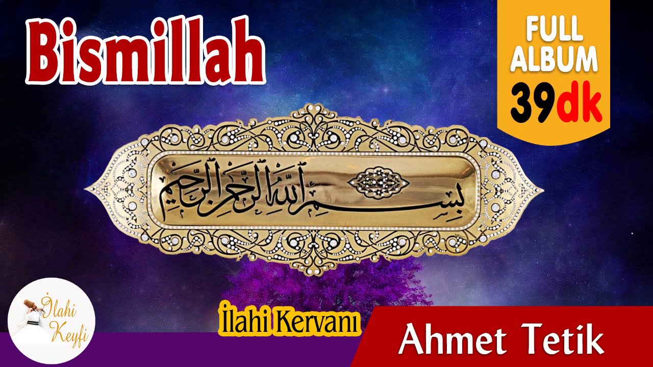 Bismillah  - Ahmet Tetik  |  Full Albüm 39 dk