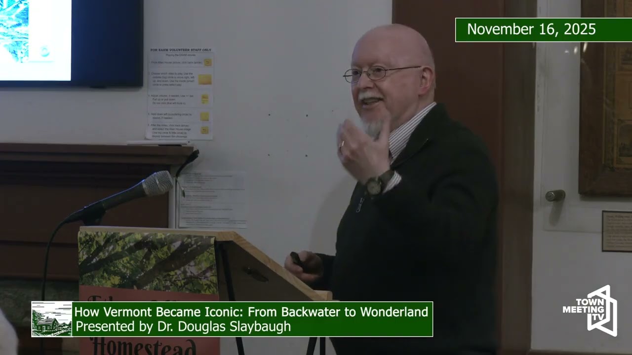 How Vermont Became Iconic: From Backwater to Wonderland (Free Monthly Lecture)