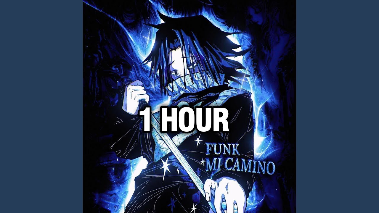 FUNK MI CAMINO (1 HOUR)