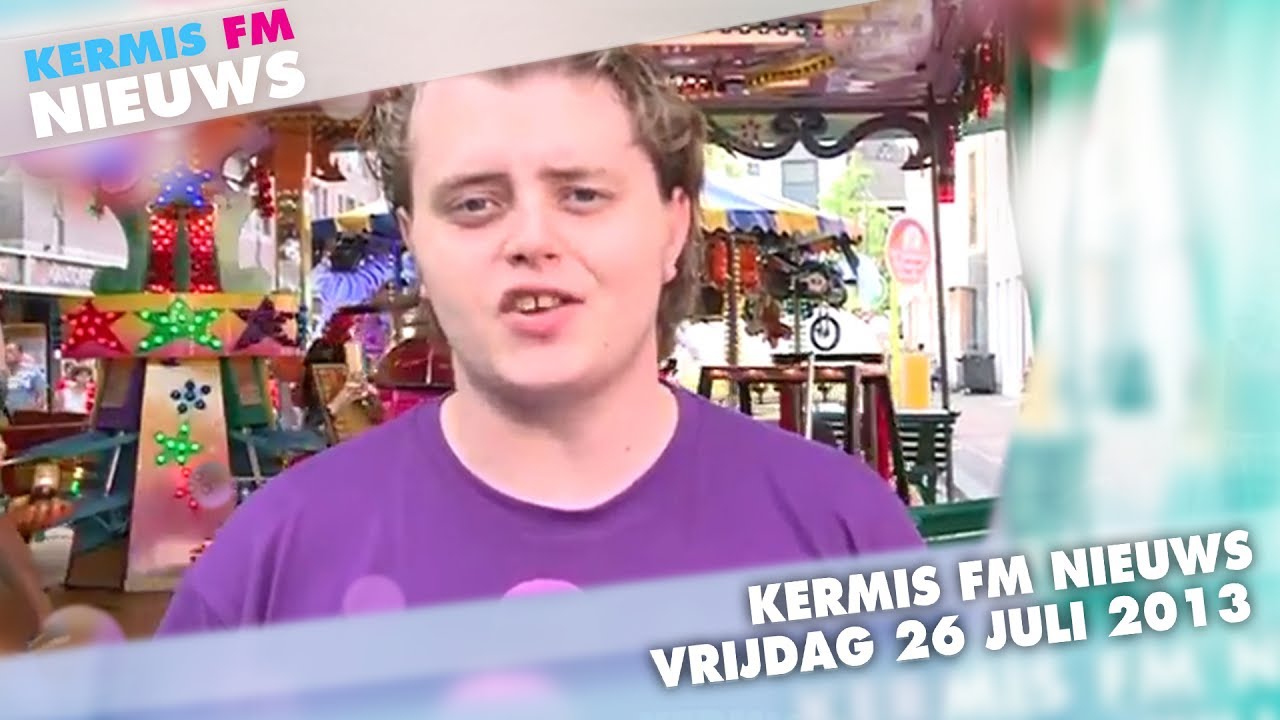 Kermis FM Nieuws | Vrijdag 26 juli 2013