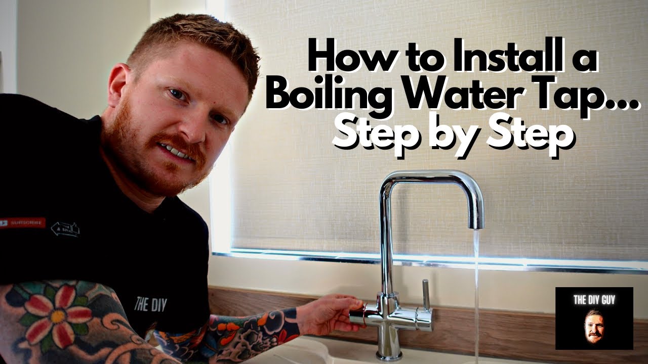How to Install a Boiling Water Tap  - Step by Step Guide