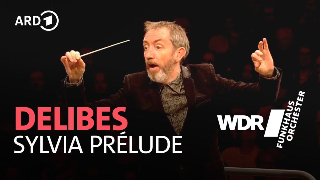 Delibes - Pr&eacute;lude & Les Chasseresses (Sylvia Ballet Music) | David Brophy | WDR Funkhausorchester