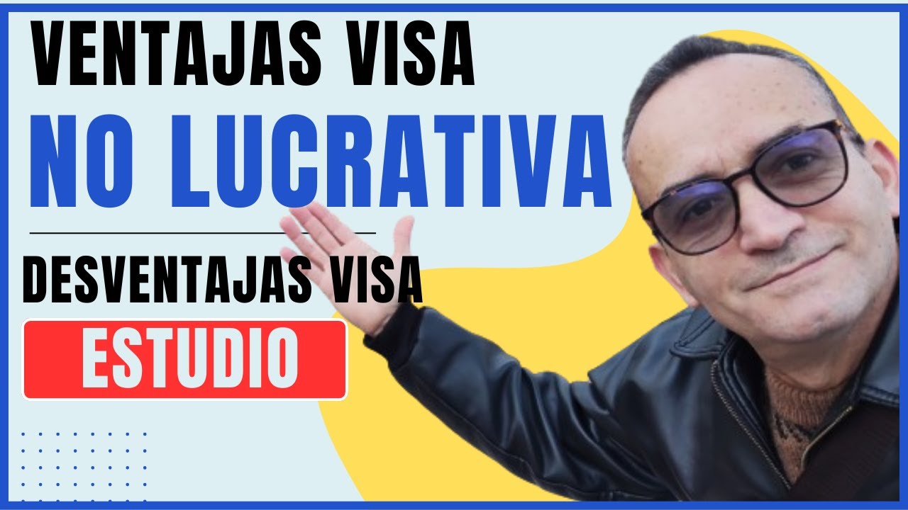 Ventajas Visa NO LUCRATIVA Desventajas Visa por ESTUDIO