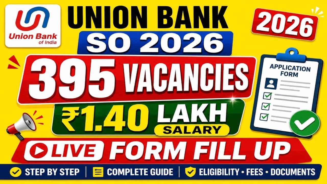 Union Bank SO 2026 Form Fill Up Live 🔥 395 Vacancies | ₹64,820&ndash;₹1.40 Lakh Salary | Apply Online