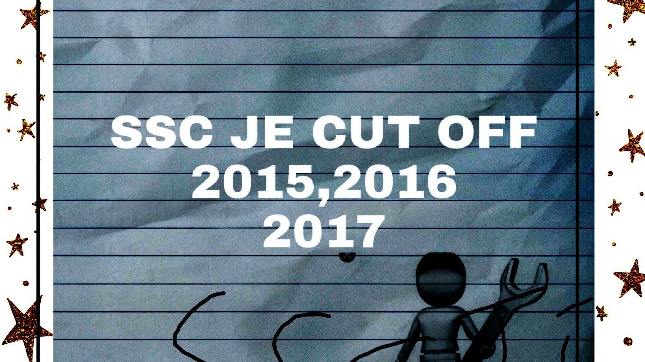 SSC JE CUT OFF 2015,2016,2017
