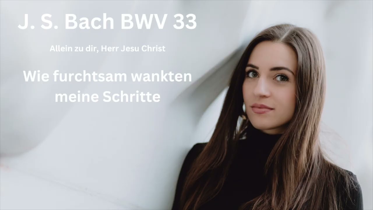J.S. Bach - BWV 33 Wie furchtsam wankten meine Schritte