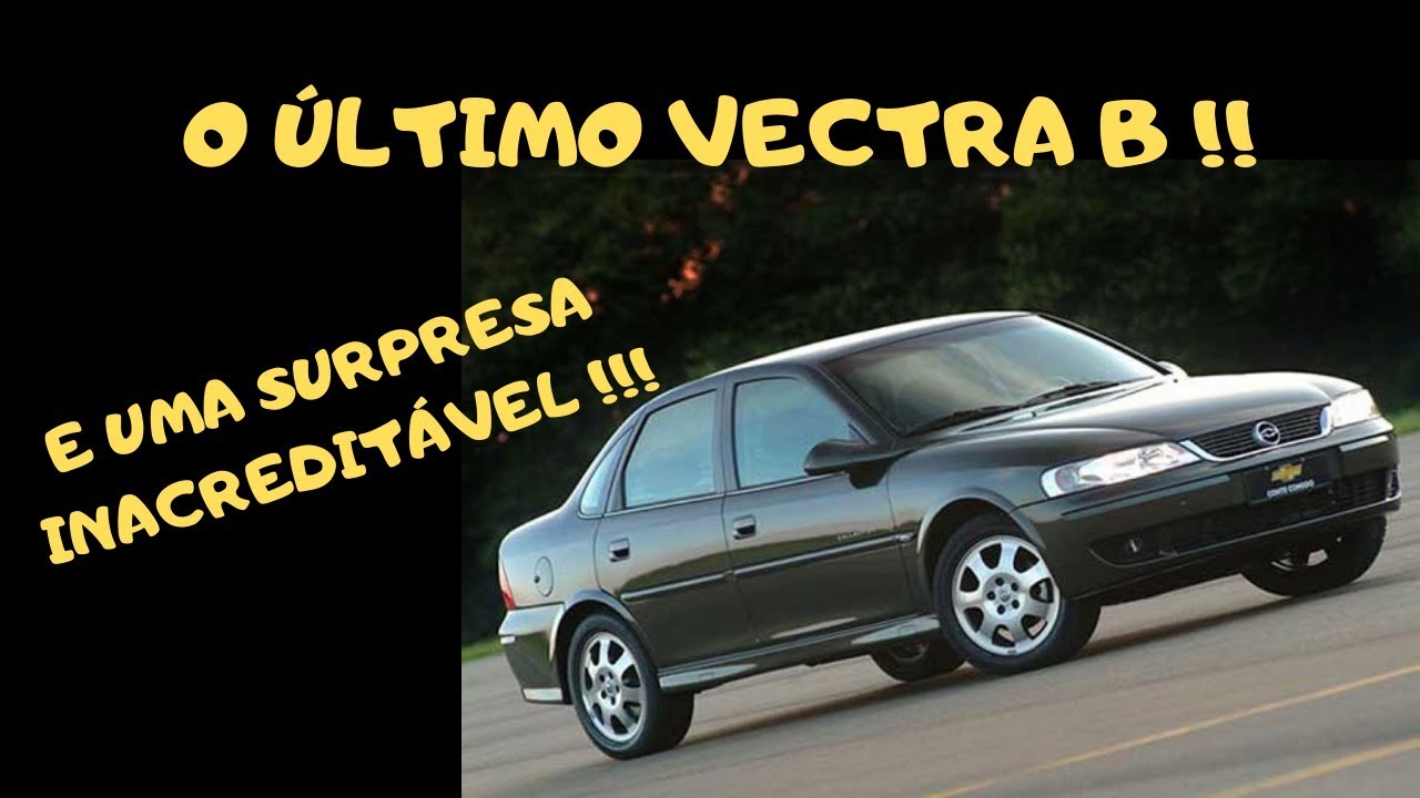 O último Vectra B ! Olha o que a GM aprontou !!!