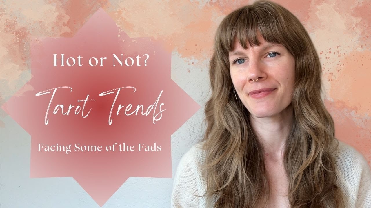 Tarot Trends That Are Hot & Not for Me