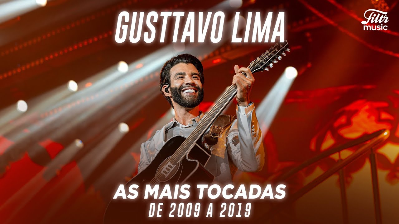 Playlist: Gusttavo Lima - As Mais Tocadas De 2009 A 2019
