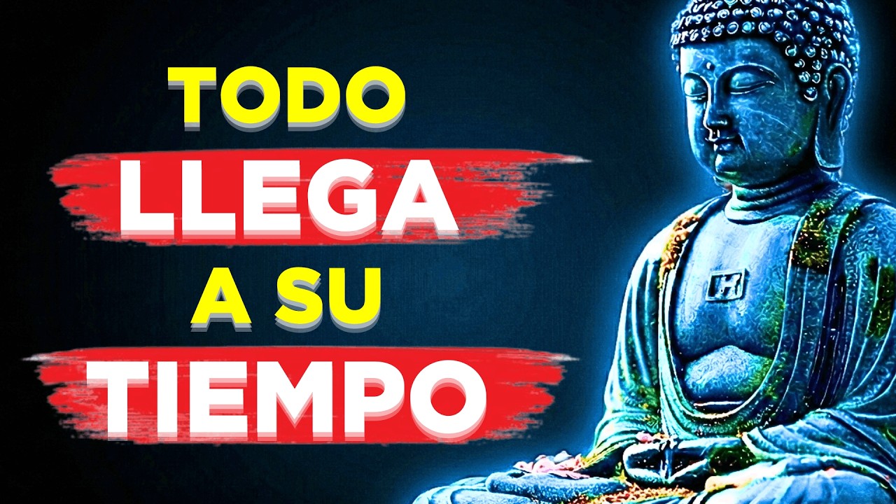 TODO Llega a Su Debido Tiempo Pero NO Como Piensas | Budismo