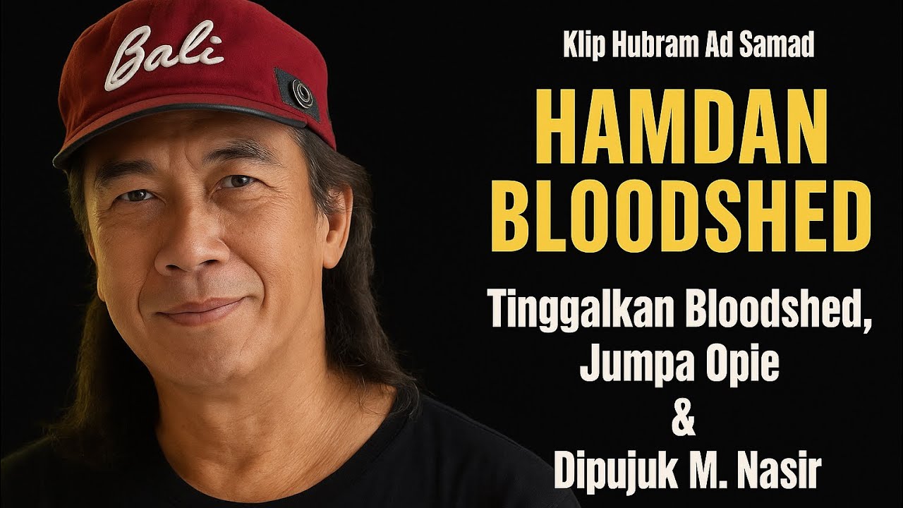 Hamdan Bloodshed | Mengundur Diri Dari Bloodshed Lalu Diganti Opie #HUBRAM #kliphubram