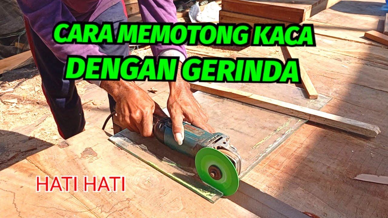 cara memotong kaca dengan mesin gerinda