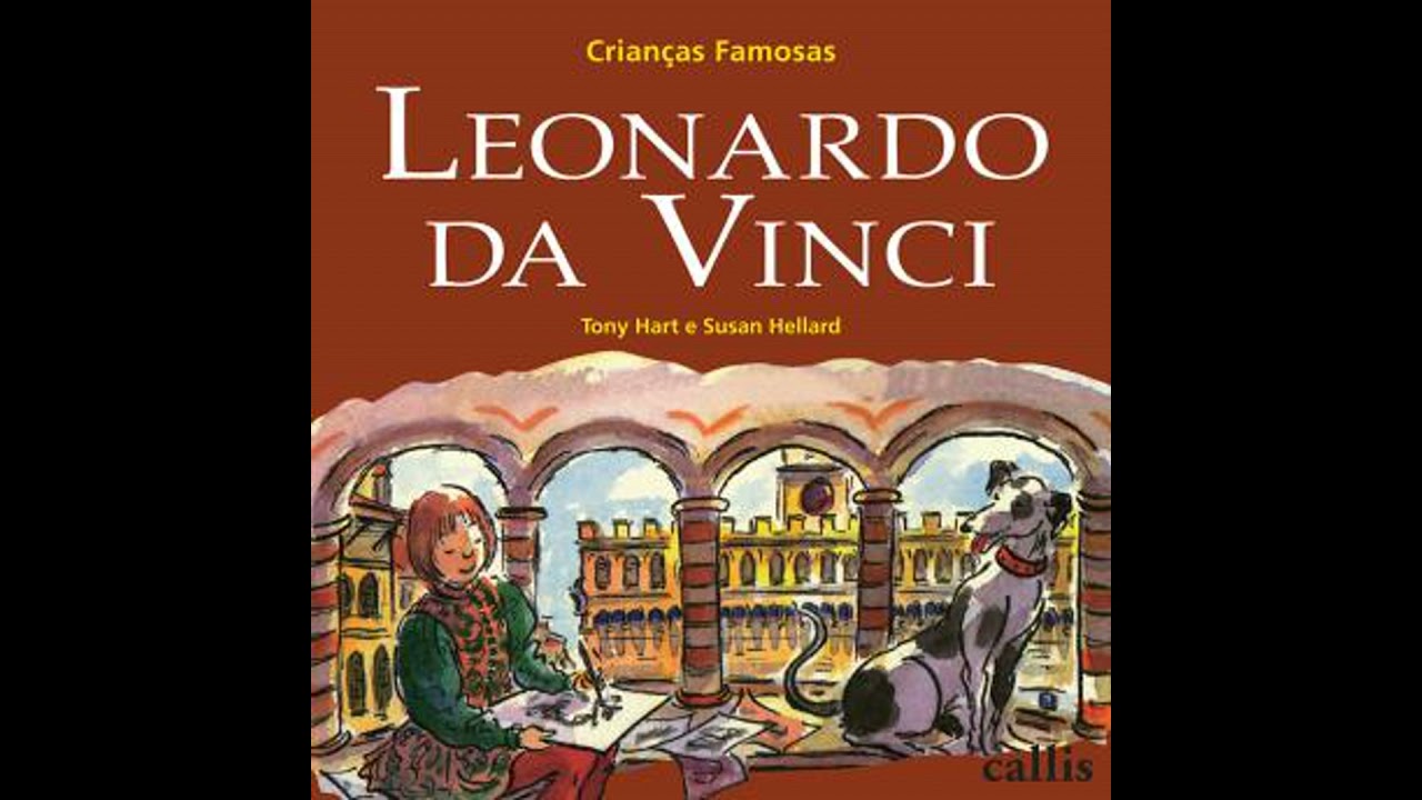 Leonardo da Vinci - Crianças Famosas - Tony Hart