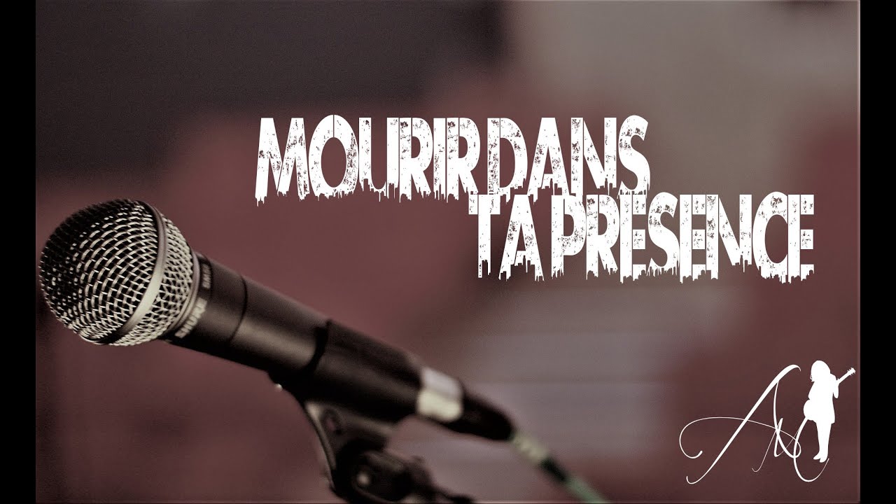 Mourir dans ta pr&eacute;sence Edition I 