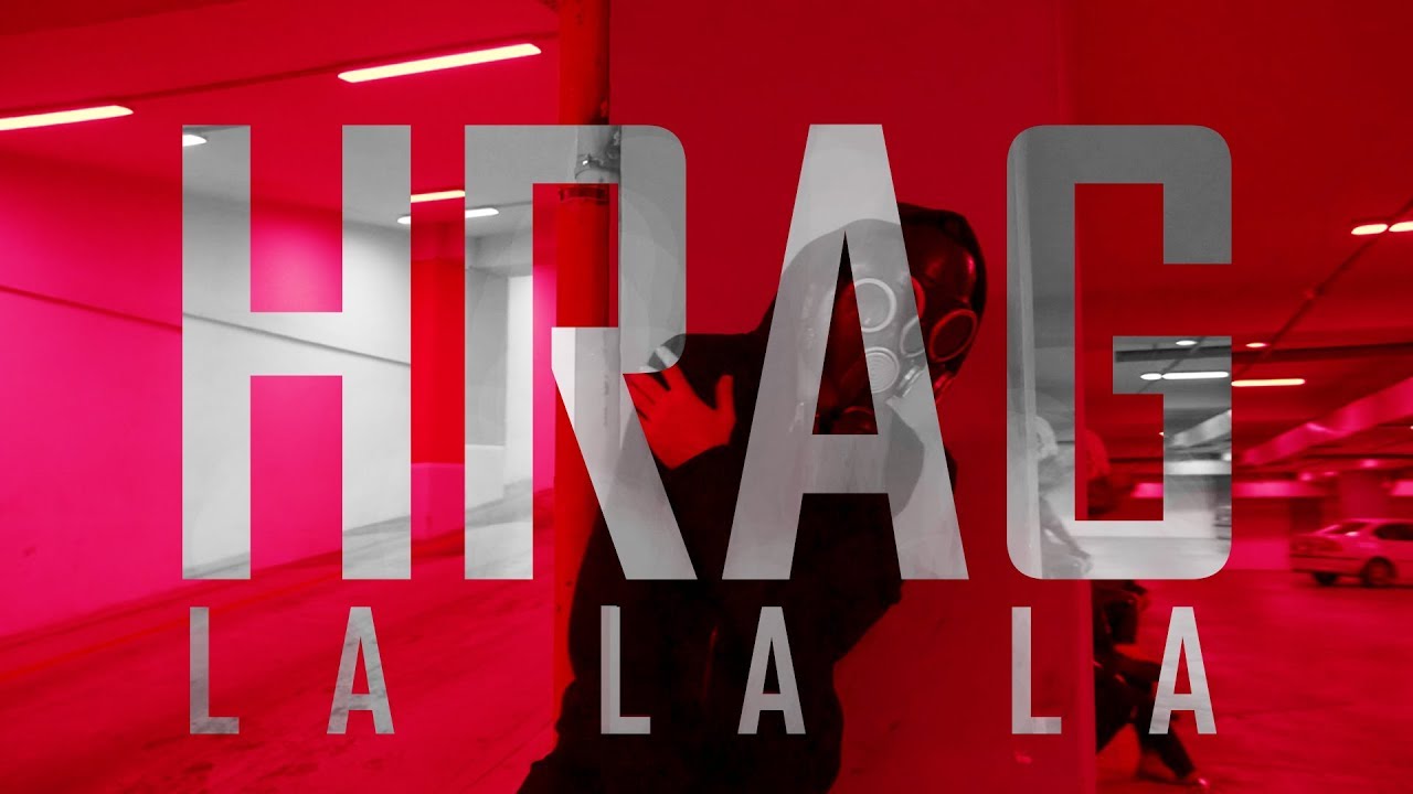 HRAG - LA LA LA / Official Music Video / Премьера клипа 2018