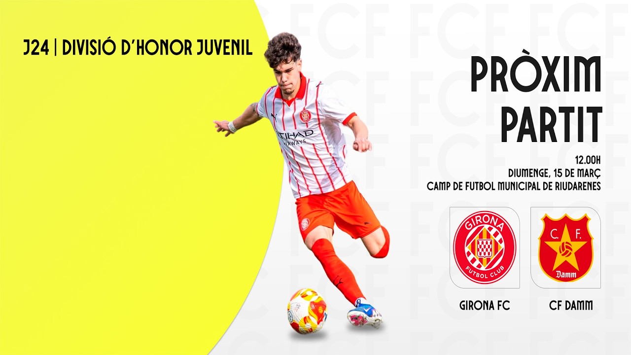 Girona FC - CF Damm - Divisió d'Honor Juvenil - Jornada 24